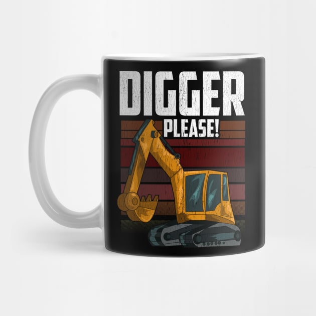 Digger Please | Heavy Equipment Operator | Backhoe by Proficient Tees